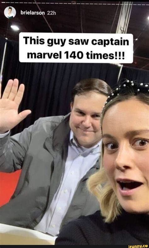 Infinity Wars. . This guy saw captain marvel 140 times